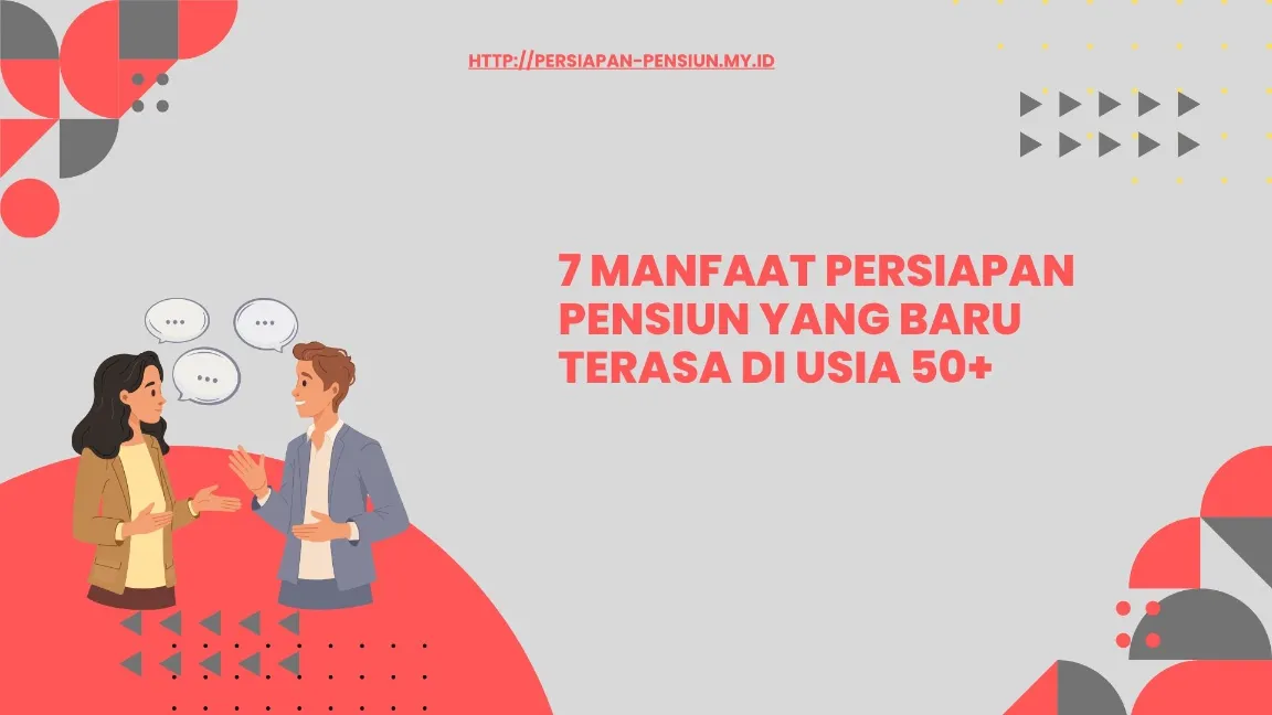 7 Manfaat Persiapan Pensiun